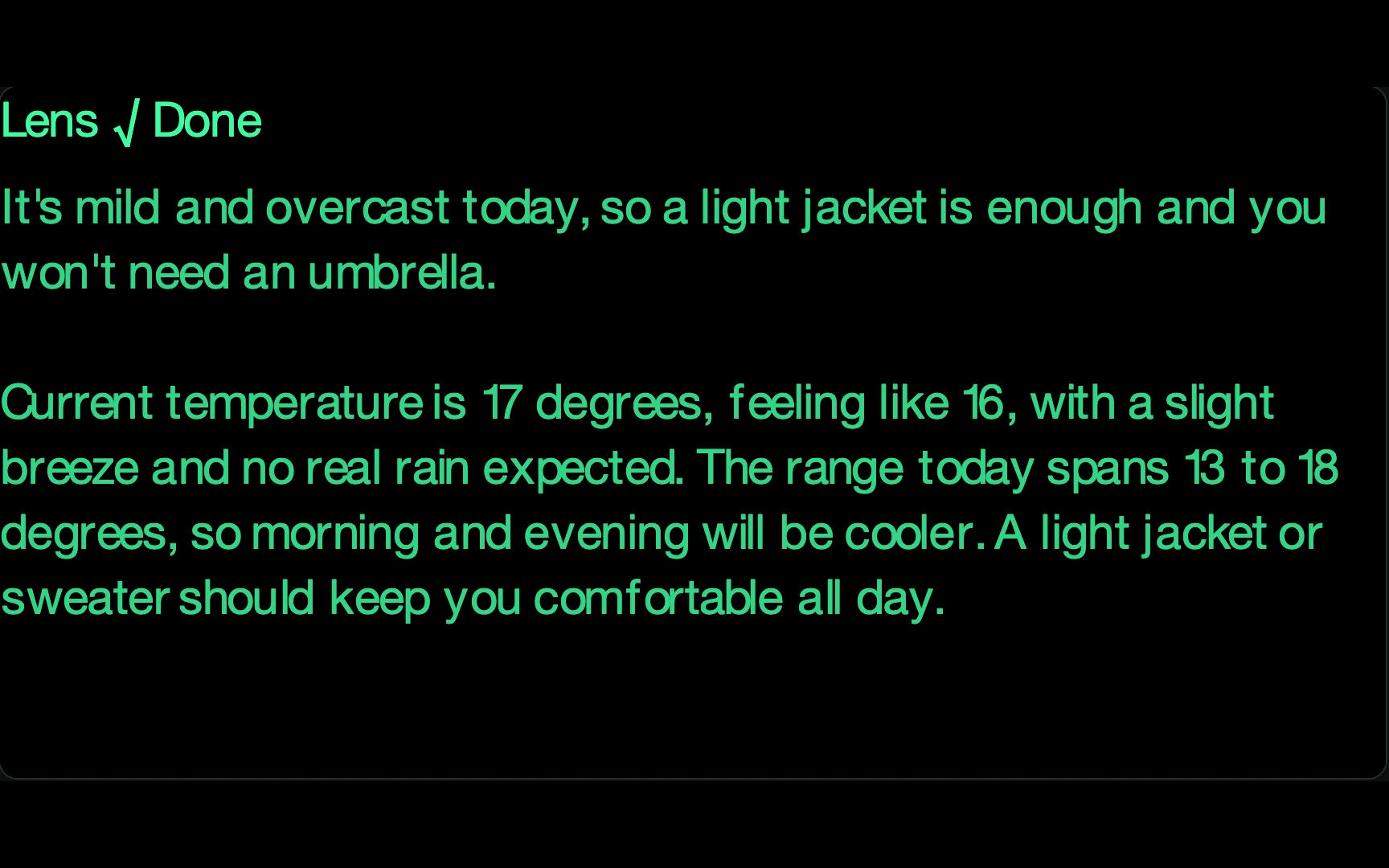 The same HUD in the done state: "Lens √ Done" above the assistant’s weather answer, wrapped across the eight-line body area.